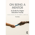 On Being a Mentor: A Guide for Higher Education Faculty - Paperback