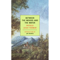 Between the Woods and the Water: On Foot to Constantinople: From the Middle Danube to the Iron Gates - Paperback