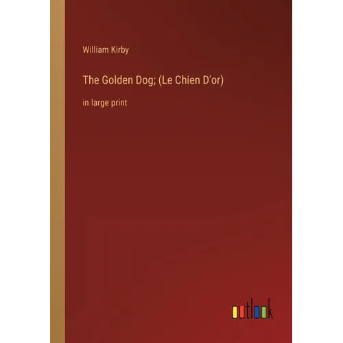 The Golden Dog; (Le Chien D'or): in large print - Paperback