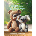 Crochet Menagerie: Animal Adventures - 26 Enchanting Patterns - Paperback
