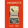 Indignity: A Life Reimagined - Hardcover