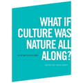 What If Culture Was Nature All Along? - Paperback