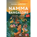 Namma Bangalore 2.0: Culture, Coding, Cuisine, Creativity - Paperback