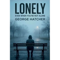 Lonely, Even When You're Not Alone - Paperback