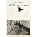 All These Ghosts - Hardcover
