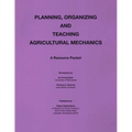 Planning Organization and Teaching Agricultural Mechanics - Paperback