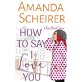How to Say I Love You - Paperback