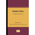 Eugene O'Neill - American Writers 45: University of Minnesota Pamphlets on American Writers - Paperback