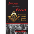 Sworn in Secret: Freemasonry and the Knights Templar - Paperback