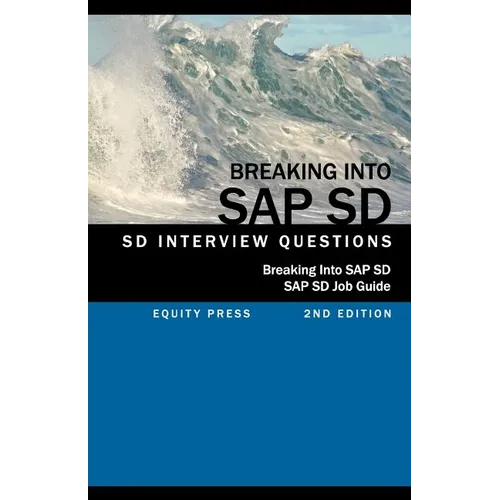 Breaking into SAP SD: SAP SD Interview Questions, Answers, and Explanations (SAP SD Job guide) - Paperback