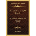The Creation Story Of Genesis I: A Sumerian Theogony And Cosmogony (1902) - Paperback