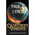 La Catástrofe Viniente El Comienzo de los Lamentos - Paperback