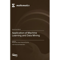 Application of Machine Learning and Data Mining - Hardcover