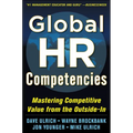 Global HR Competencies: Mastering Competitive Value from the Outside-In - Hardcover