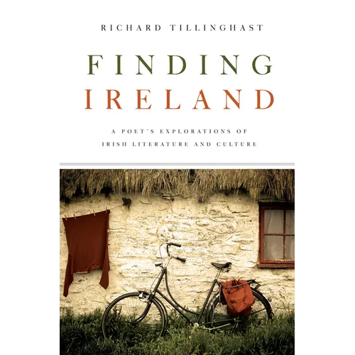 Finding Ireland: A Poet's Explorations of Irish Literature and Culture - Paperback