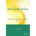 Real Estate Riches: How to Become Rich Using Your Banker's Money - Paperback
