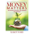 Money Matters: Motivation, Methods, and Manners for Increase! - Paperback