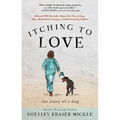 Itching to Love: The Story of a Dog - Hardcover