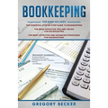 Bookkeeping: 3 in 1 - Step-by-Step Guide, Tips and Tricks, Advanced Strategies - Paperback