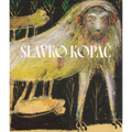 Slavko Kopac: Hidden Treasure. Informal Art, Surrealism, Art Brut - Hardcover
