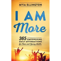 I Am More: 365 Empowering Daily Affirmations for Teens and Young Adults - Paperback