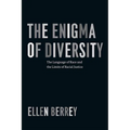 The Enigma of Diversity: The Language of Race and the Limits of Racial Justice - Paperback