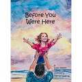 Before You Were Here - Hardcover