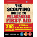 The Scouting Guide to Wilderness First Aid: An Officially-Licensed Book of the Boy Scouts of America: More Than 200 Essential Skills for Medical Emerg - Paperback