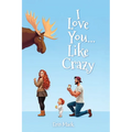 I Love You...Like Crazy - Paperback