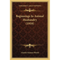 Beginnings In Animal Husbandry (1918) - Paperback