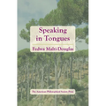 Speaking in Tongues: Transactions, American Philosophical Society (Vol. 106, Part 4) - Hardcover