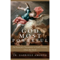 God Most Powerful: An Exorcist's Testament to God's Victory Over the Devil - Paperback