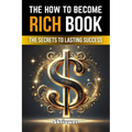 The How to Become Rich Book - Paperback