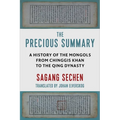 The Precious Summary: A History of the Mongols from Chinggis Khan to the Qing Dynasty - Paperback