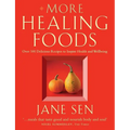 More Healing Foods: Over 100 Delicious Recipes to Inspire Health and Wellbeing - Paperback