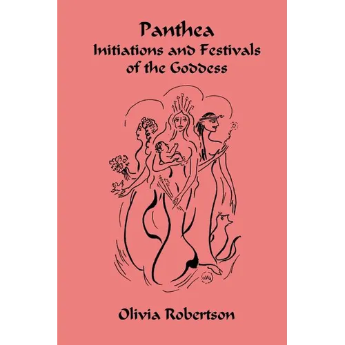 Panthea: Initiations and Festivals of the Goddess - Paperback