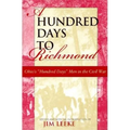 Hundred Days to Richmond: Ohio's "Hundred Days" Men in the Civil War - Hardcover