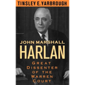 John Marshall Harlan: Great Dissenter of the Warren Court - Hardcover