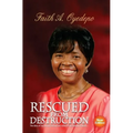 Rescued From Destruction: The story of my journey through the valley of the shadow of death... - Paperback