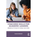 Coaching Skills for Academic Leaders: Bringing Out the Best in Yourself and Others - Paperback