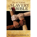 The Autopsy Of Slavery and the Bible: Christ's Triumph Over Slavery Bringing Unity to the Body - Paperback