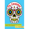 Oy, Caramba!: An Anthology of Jewish Stories from Latin America - Paperback