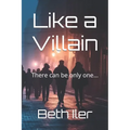 Like a Villain: There can be only one... - Paperback