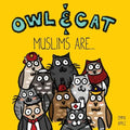Owl & Cat: Muslims Are... - Paperback