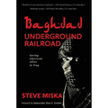 Baghdad Underground Railroad: Saving American Allies in Iraq - Hardcover