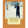 The Man Who Was Thursday: A Nightmare. NOVEL by: Gilbert Keith Chesterton - Paperback