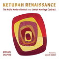 Ketubah Renaissance: The Artful Modern Revival of the Jewish Marriage Contract - Hardcover