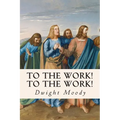 To The Work! To The Work! - Paperback