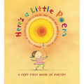 Here's a Little Poem: A Very First Book of Poetry - Hardcover