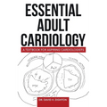 Essential Adult Cardiology: A Textbook for Aspiring Cardiologists - Paperback